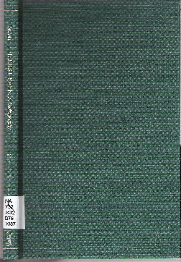 Item #6622 Louis I Kahn : A Bibliography. Jack Perry Brown.