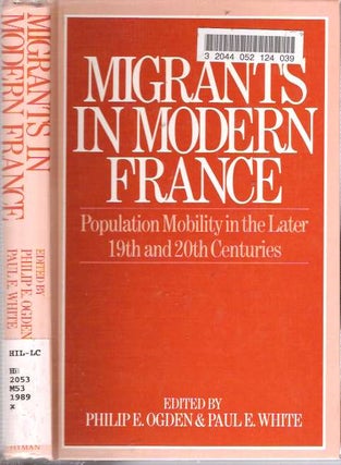 Item #6635 Migrants in Modern France : Population Mobility in the Later Nineteenth and Twentieth...