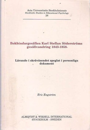Item #6663 Bokbindargesällen Karl Stellan Söderströms gesällvandring 1843-1858 : Lärande i...
