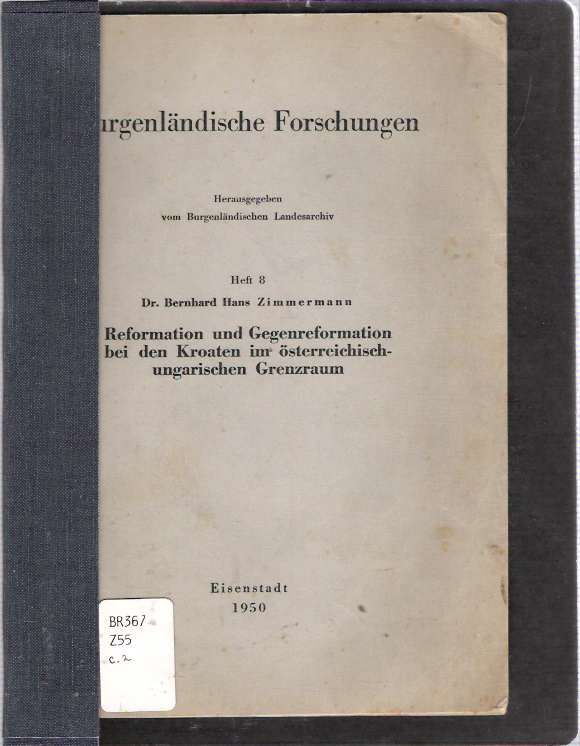 Item #6822 Reformation und Gegenreformation bei den Kroaten im österreichisch-ungarischen Grenzraum. Bernhard Hans Zimmermann.