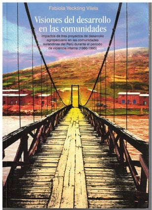 Item #6881 Visiones Del Desarrollo En Las Comunidades : Impactos De Tres Proyectos De Desarrollo...