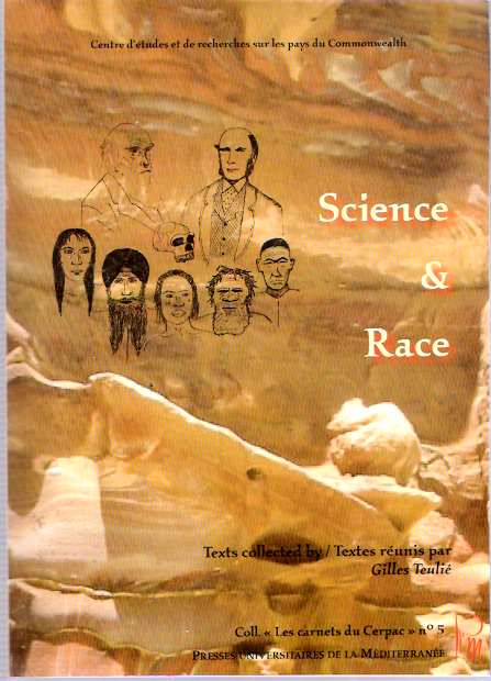 Item #7009 Science & Race. texts, textes réunis par, Gilles Teulié, Université Paul Valéry. Centre d'études et de recherches sur les pays du Commonwealth, Teulie.