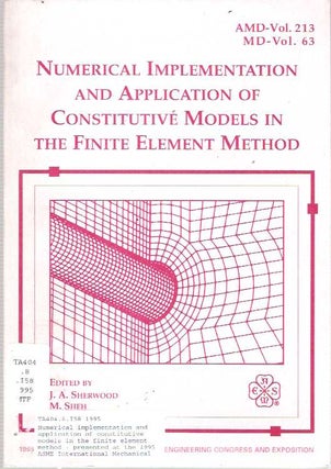 Item #7040 Numerical Implementation and Application of Constitutive Models in the Finite Element...