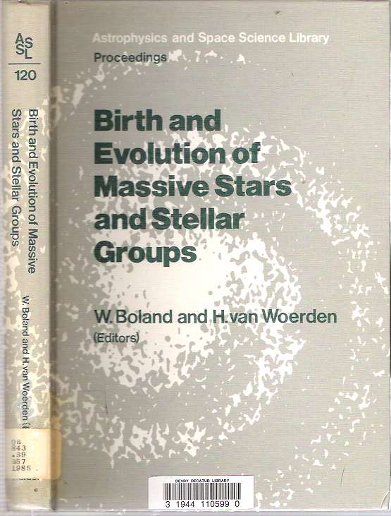 Item #7068 Birth and Evolution of Massive Stars and Stellar Groups. Wilfried Boland, Hugo van Woerden.