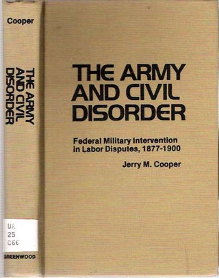 Item #7083 The Army and Civil Disorder: Federal Military Intervention in Labor Disputes,...