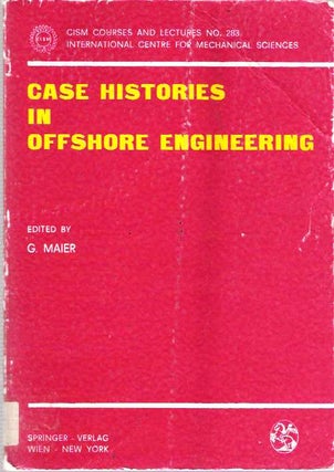 Item #7086 Case Histories in Offshore Engineering. Giulio Maier