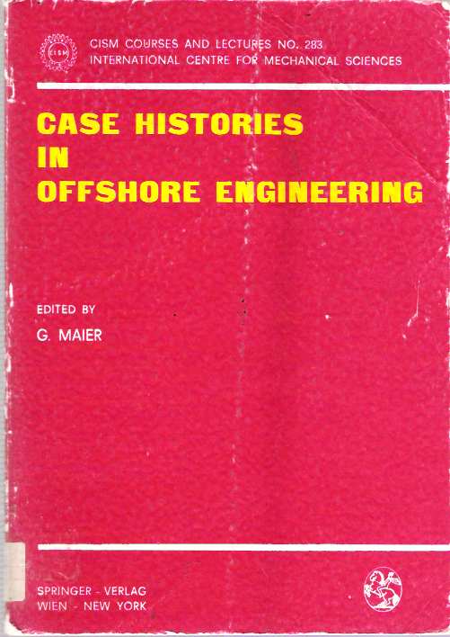 Item #7086 Case Histories in Offshore Engineering. Giulio Maier.