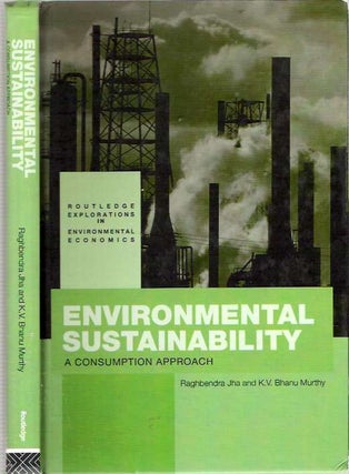 Item #7096 Environmental Sustainability : A Consumption Approach. Raghbendra Jha, K V. Bhanu...