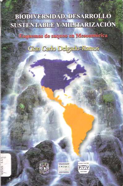 Item #7103 Biodiversidad, desarrollo sustentable y militarización : Esquemas de saqueo en Mesoamérica. Gian Carlo Delgado-Ramos.