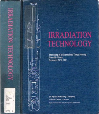 Item #7128 Irradiation Technology : Proceedings of an International Topical Meeting, Grenoble,...
