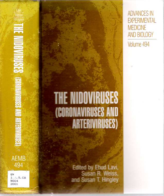 Item #7197 The Nidoviruses (Coronaviruses and Arteriviruses). Ehud Lavi, Susan R. Weiss, Susan T. Hingley.