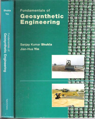 Item #7245 Fundamentals of Geosynthetic Engineering. Sanjay Kumar Shukla, Jian-Hua Yin