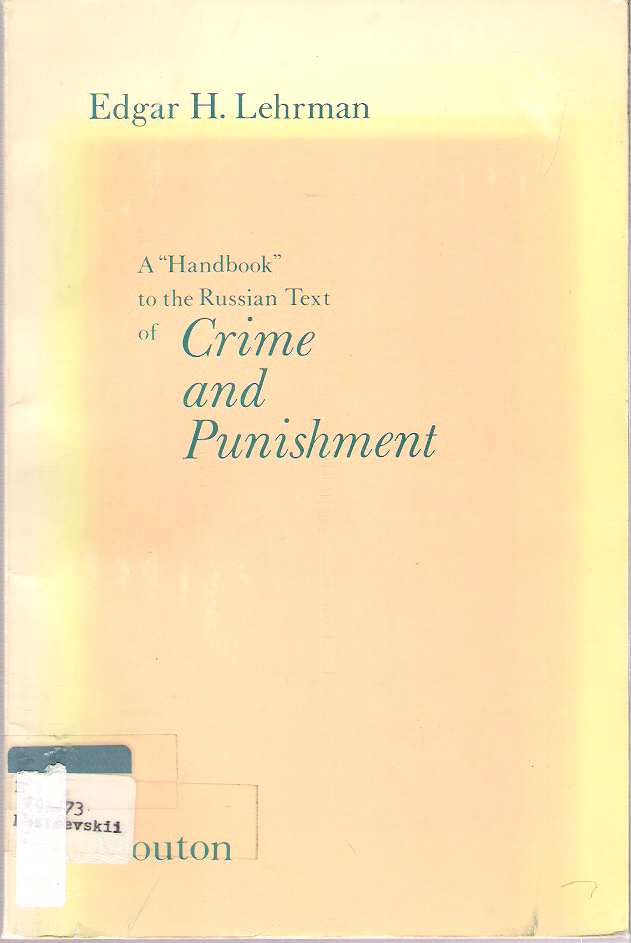 Item #7254 A "Handbook" to the Russian Text of Crime and Punishment. Edgar Harold Lehrman.