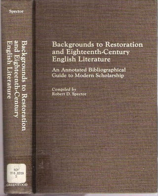 Item #7261 Backgrounds to Restoration and Eighteenth-Century English Literature : An Annotated...