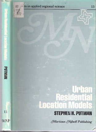 Item #7372 Urban Residential Location Models. Stephen H. Putman