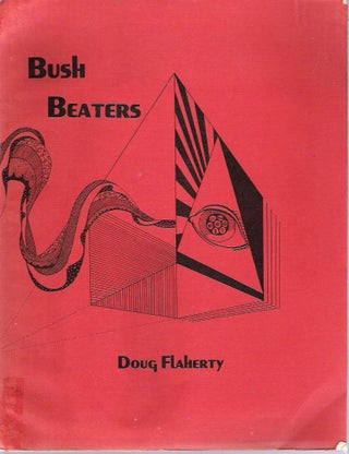 Item #7383 Bush Beaters : A Guide to Physical-Spiritual Hedonism. Doug Flaherty