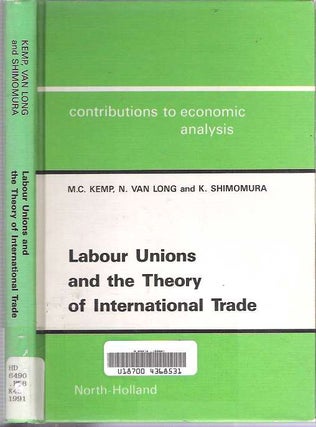 Item #7405 Labour Unions and the Theory of International Trade [Labor]. Murray C Kemp, Kazuo...