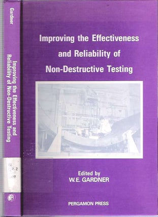 Item #7409 Improving the Effectiveness and Reliability of Non-Destructive Testing. William E....