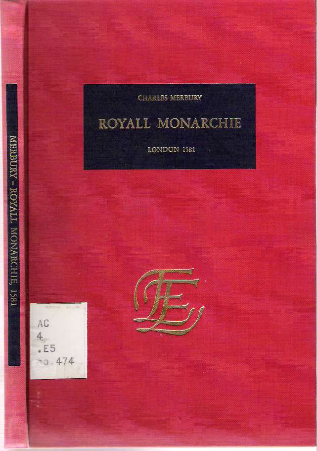 Item #7422 A Briefe Discovrse of Royall Monarchie : [Brief Discourse of Royal Monarchy] , as of the best common weale, vvherin the subiect may beholde the sacred maiestie of the princes most royall estate. Charles Merbury.