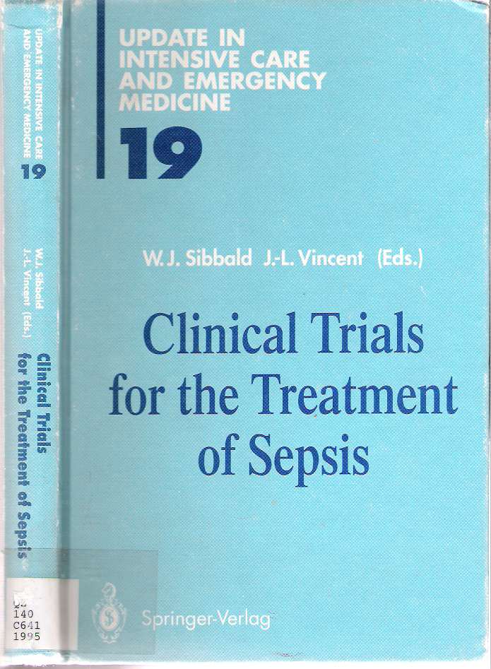 Item #7426 Clinical Trials for the Treatment of Sepsis. W. J Sibbald, Jean-Louis Vincent.