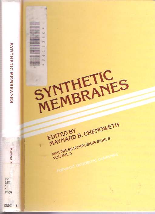 Item #7441 Synthetic Membranes : Papers presented at the Sixteenth Michigan Molecular Institute Meeting held August 19-22, 1984 in Midland, Michigan. Maynard B. Chenoweth.