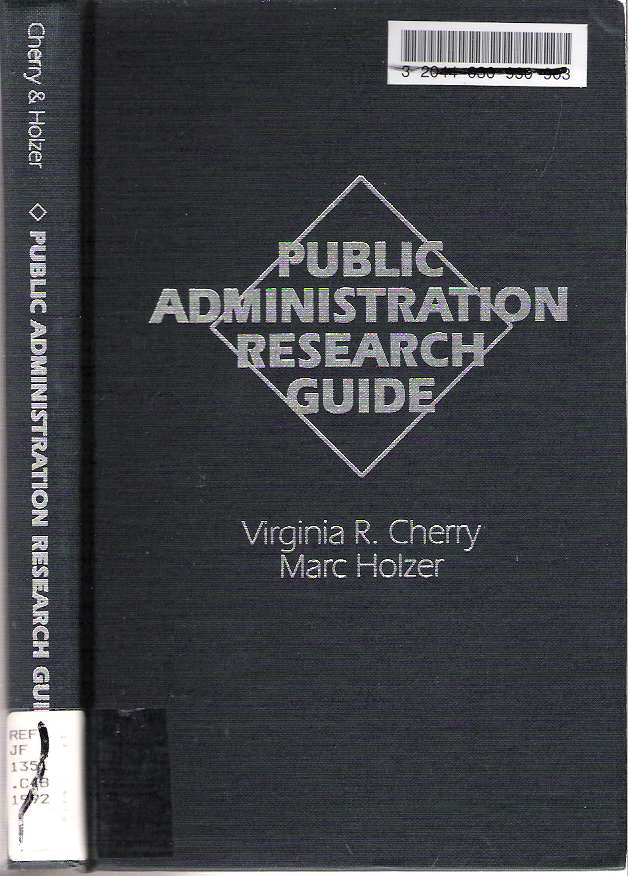 Item #7467 Public Administration Research Guide. Virginia R Cherry, Marc Holzer.