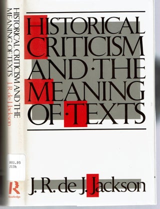 Item #7477 Historical Criticism and the Meaning of Texts. J. Jackson