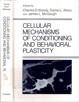 Item #7485 Cellular Mechanisms of Conditioning and Behavioral Plasticity. Charles D Wood, Daniel...