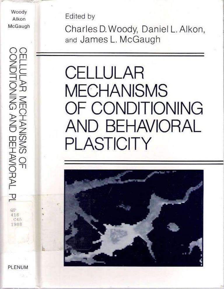 Item #7485 Cellular Mechanisms of Conditioning and Behavioral Plasticity. Charles D Wood, Daniel L. Alkon, James L. McGaugh.