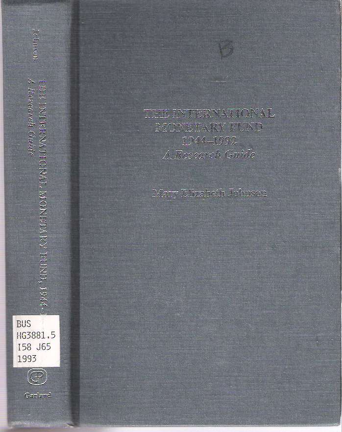 Item #7495 The International Monetary Fund 1944-1992 : A Research Guide. Mary Elizabeth Johnson.