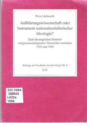 Item #7500 Aufklärungswissenschaft oder Instrument nationalsozialistischer Ideologie? : Zum...