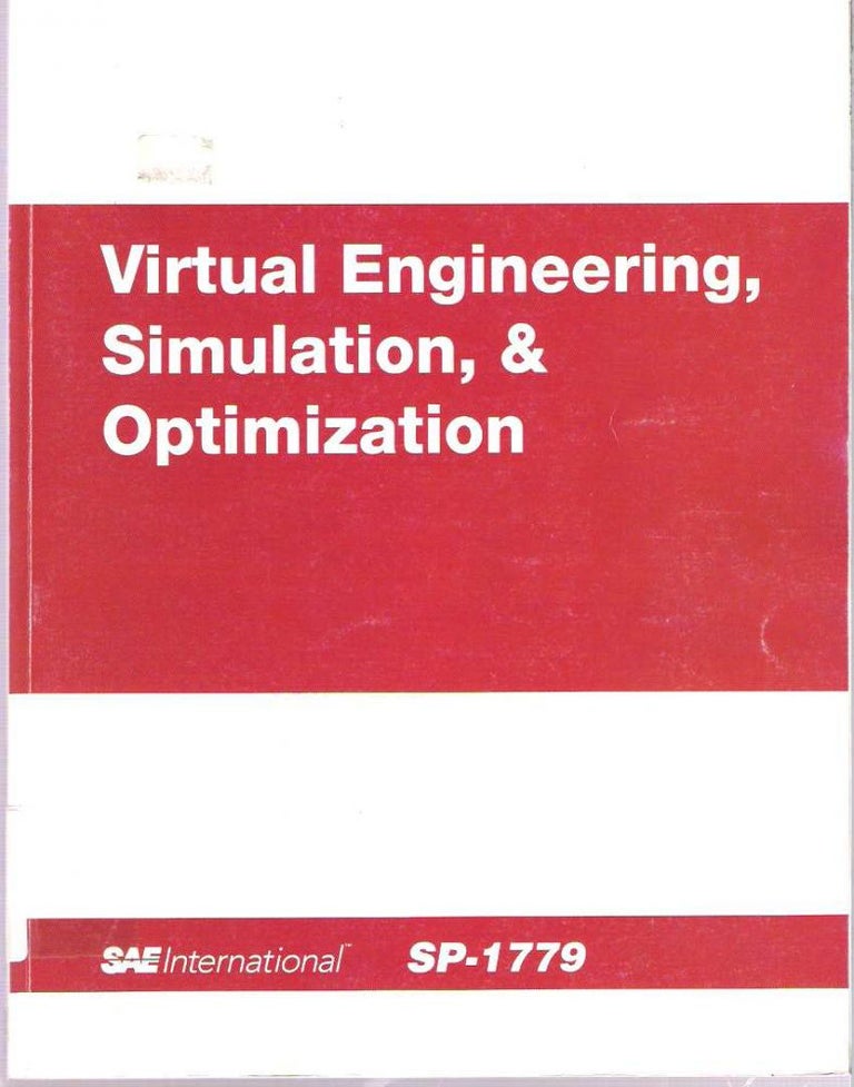 Item #7598 Virtual Engineering, Simulation, & Optimization SP-1779. Society of Automotive Engineers.
