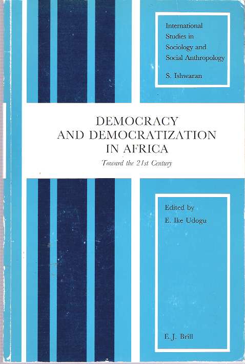 Item #7743 Democracy and Democratization in Africa : Towards the 21st Century. Emmanuel Ike Udogu.