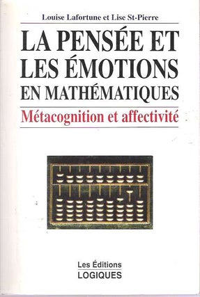 Item #7752 La pensée et les émotions en mathématiques : Métacognition et affectivité....