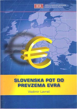 Item #7785 Slovenska pot do prevzema evra. Vladimir Lavrac
