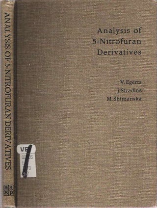 Item #7809 Analysis of 5-Nitrofuran Derivatives. Vitold Edgarovich Egerts, Janis Stradins, Marija...
