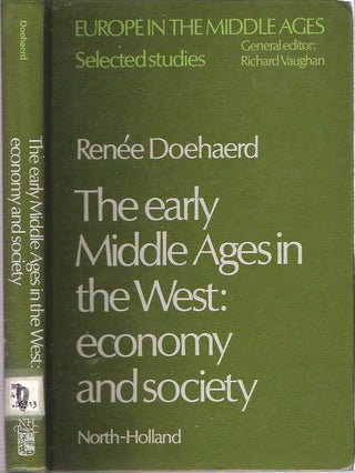 Item #7814 Early Middle Ages in the West : Economy and Society. Renée Doehaerd, W G. Deakin