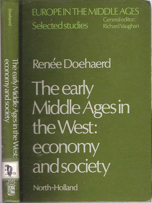 Item #7814 Early Middle Ages in the West : Economy and Society. Renée Doehaerd, W G. Deakin.