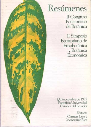 Item #7847 Resúmenes : Il Congreso Ecuatoriano de Botánica : Il Simposio Ecuatoriano de...
