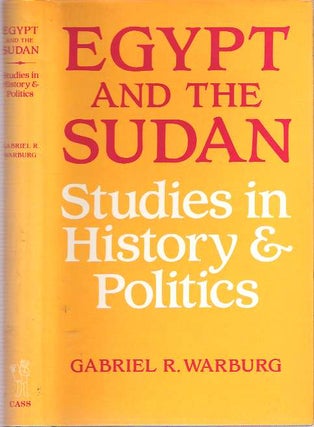 Item #7887 Egypt and the Sudan : Studies in History and Politics. Gabriel R. Warburg