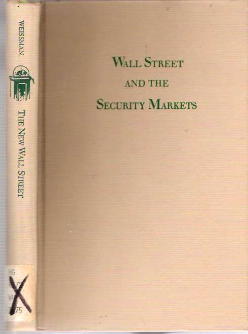 Item #8041 The New Wall Street. Rudolph Leo Weissman.