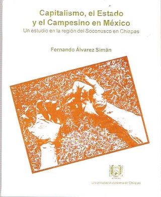 Item #8072 Capitalismo, el estado y el campesino en México : Un estudio sobre la región del...