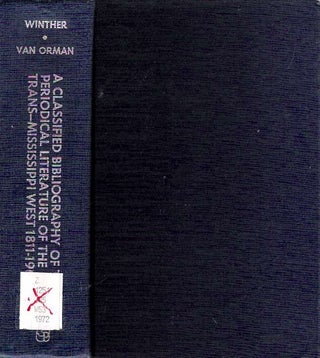 Item #8075 A Classified Bibliography of the Periodical Literature of the Trans-Mississippi West...