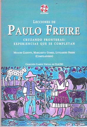 Item #8081 Lecciones de Paulo Freire : Cruzando Fronteras: Experiencias Que Se Completan....