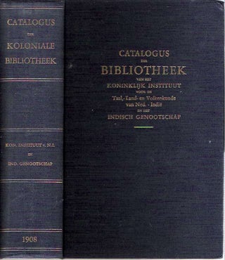 Item #8088 Catalogus der Koloniale Bibliotheek van het Koninklijk Instituut voor de Taal-, Land-...