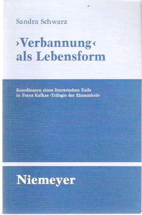 Item #8098 "Verbannung" als Lebensform : Koordinaten eines literarischen Exils in Franz Kafkas...