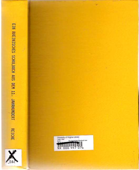 Item #8149 Ein rheinisches Schulbuch aus dem 11. Jahrhundert : Studien zur Sammelhandschrift Bonn UB. S 218 mit Edition von bisher unveröffentlichten Texten. Rainer Reiche.