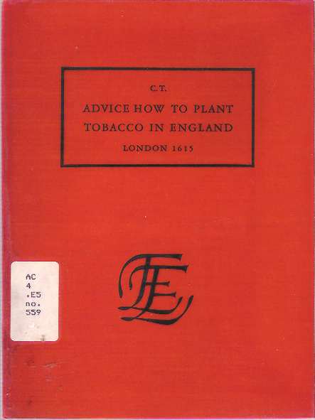 Item #8166 Advice How To Plant Tobacco in England : London 1615. C T.