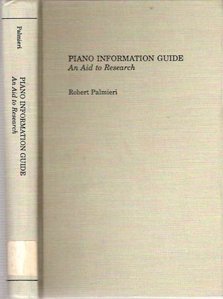 Item #8193 Piano Information Guide : An Aid to Research. Robert Palmieri
