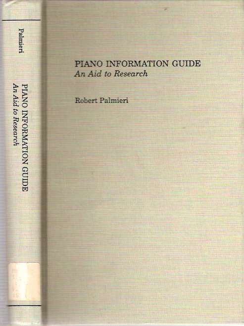 Item #8193 Piano Information Guide : An Aid to Research. Robert Palmieri.